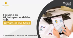 Focusing on High-Impact Activities with Dynamics 365 Sales  